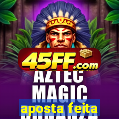 aposta feita